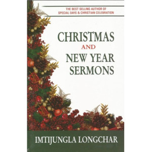 Christmas and New Year Sermons By Imtijungla Longchar